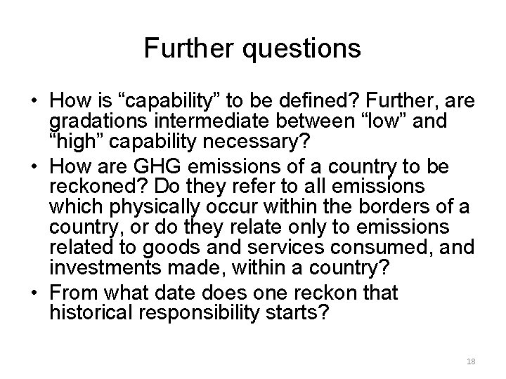 Further questions • How is “capability” to be defined? Further, are gradations intermediate between
