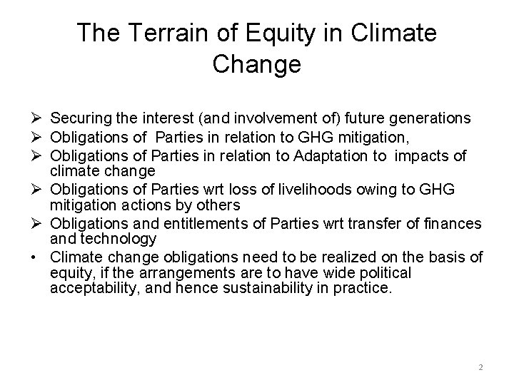 The Terrain of Equity in Climate Change Ø Securing the interest (and involvement of)