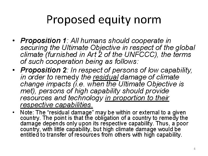 Proposed equity norm • Proposition 1: All humans should cooperate in securing the Ultimate