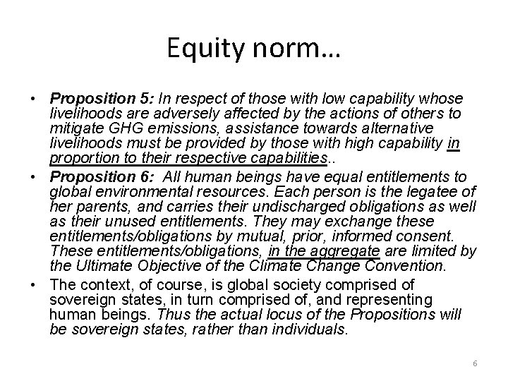 Equity norm… • Proposition 5: In respect of those with low capability whose livelihoods