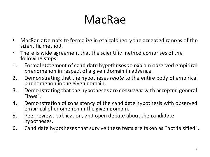 Mac. Rae • Mac. Rae attempts to formalize in ethical theory the accepted canons