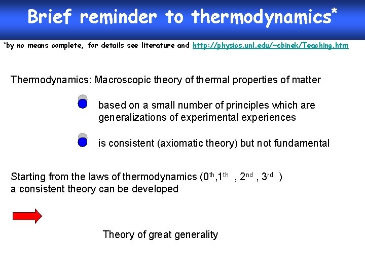 Brief reminder to thermodynamics* *by no means complete, for details see literature and http: