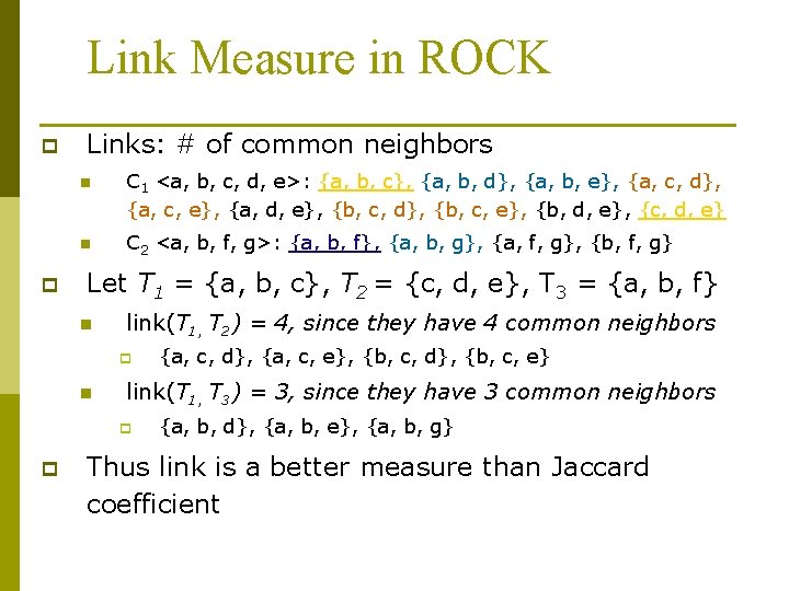 Link Measure in ROCK p p Links: # of common neighbors n C 1