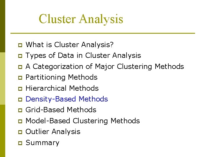 Cluster Analysis p What is Cluster Analysis? p Types of Data in Cluster Analysis