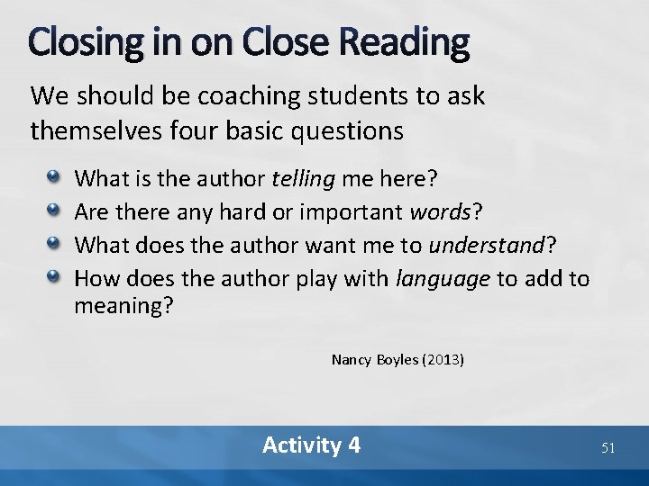 Closing in on Close Reading We should be coaching students to ask themselves four