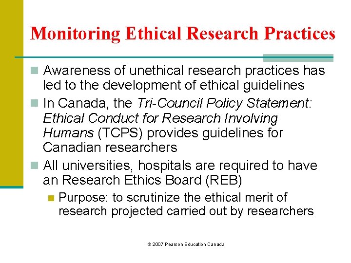 Monitoring Ethical Research Practices n Awareness of unethical research practices has led to the