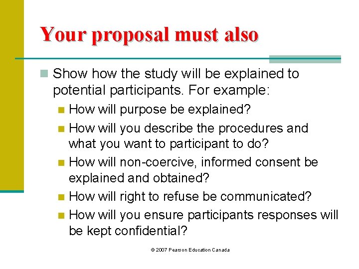 Your proposal must also n Show the study will be explained to potential participants.