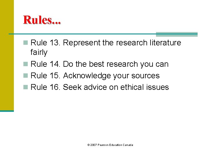 Rules. . . n Rule 13. Represent the research literature fairly n Rule 14.
