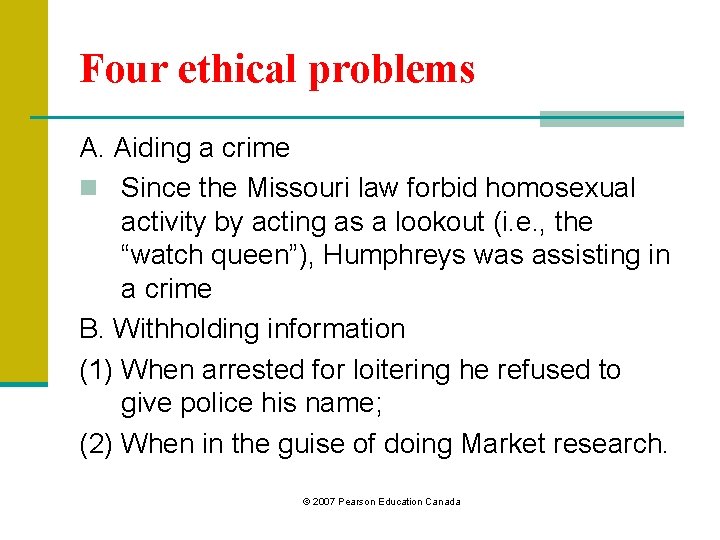 Four ethical problems A. Aiding a crime n Since the Missouri law forbid homosexual
