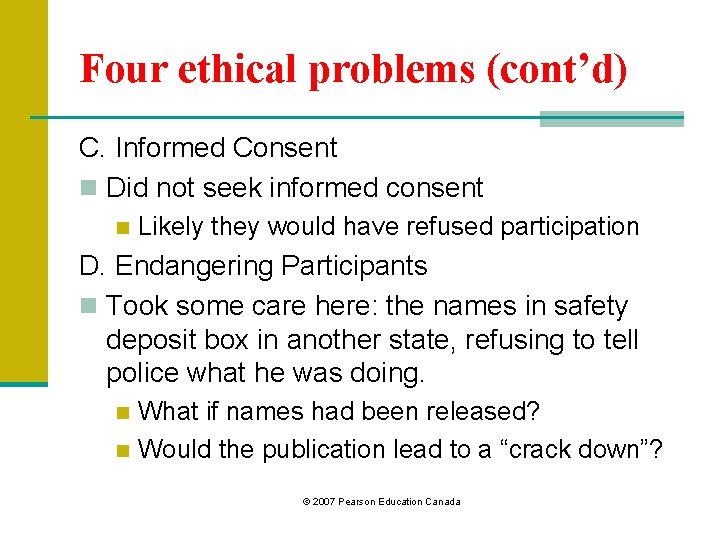 Four ethical problems (cont’d) C. Informed Consent n Did not seek informed consent n