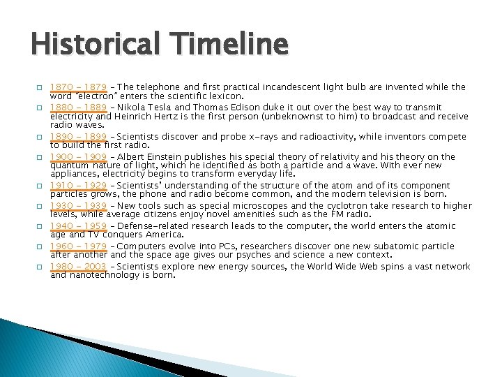 Historical Timeline � � � � � 1870 - 1879 – The telephone and