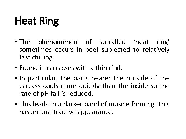 Heat Ring • The phenomenon of so-called ‘heat ring’ sometimes occurs in beef subjected