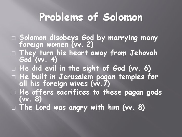 Problems of Solomon � � � Solomon disobeys God by marrying many foreign women