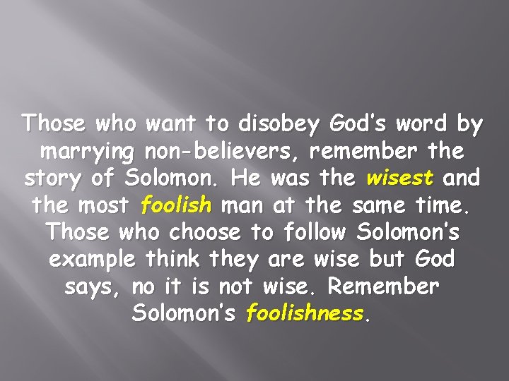 Those who want to disobey God’s word by marrying non-believers, remember the story of