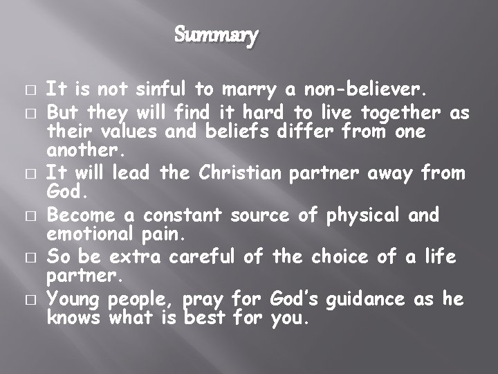 Summary � � � It is not sinful to marry a non-believer. But they