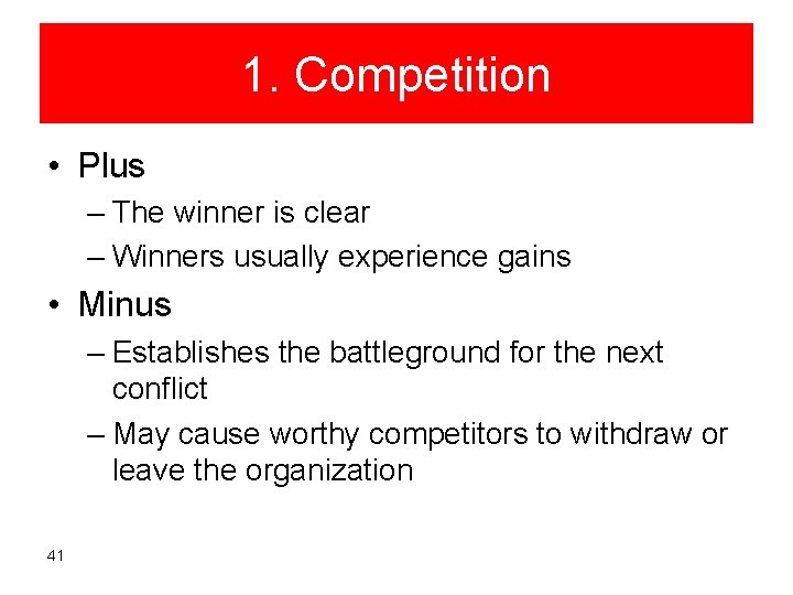 1. Competition • Plus – The winner is clear – Winners usually experience gains