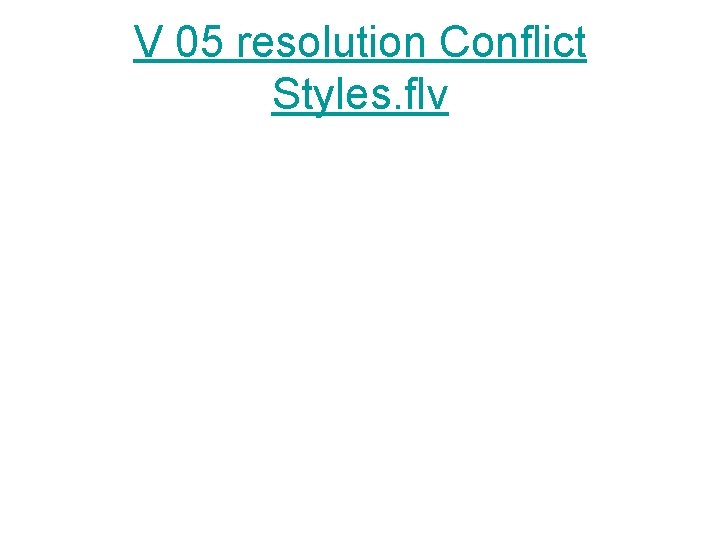 V 05 resolution Conflict Styles. flv 