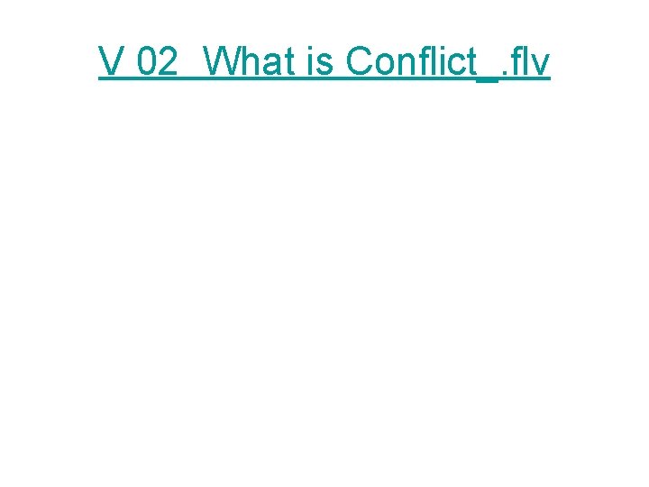 V 02 What is Conflict_. flv 