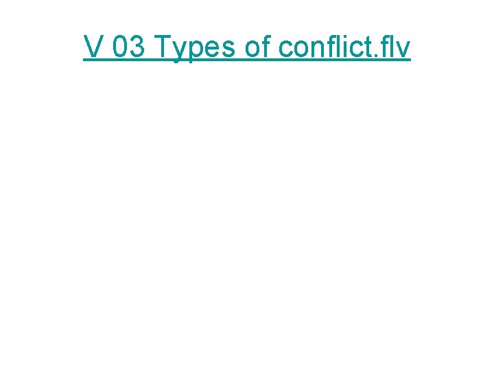 V 03 Types of conflict. flv 