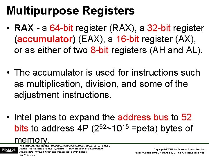 Multipurpose Registers • RAX - a 64 -bit register (RAX), a 32 -bit register