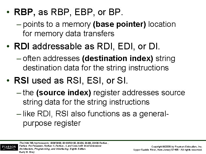  • RBP, as RBP, EBP, or BP. – points to a memory (base