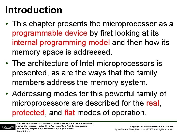 Introduction • This chapter presents the microprocessor as a programmable device by first looking