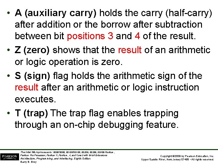  • A (auxiliary carry) holds the carry (half-carry) after addition or the borrow