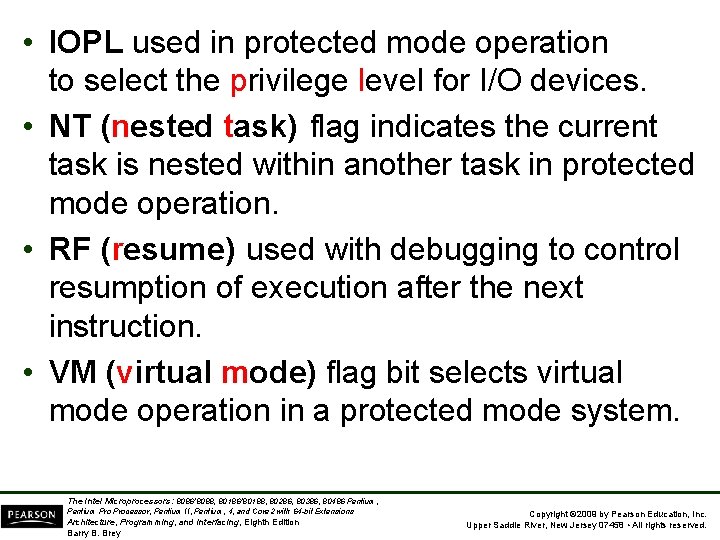  • IOPL used in protected mode operation to select the privilege level for