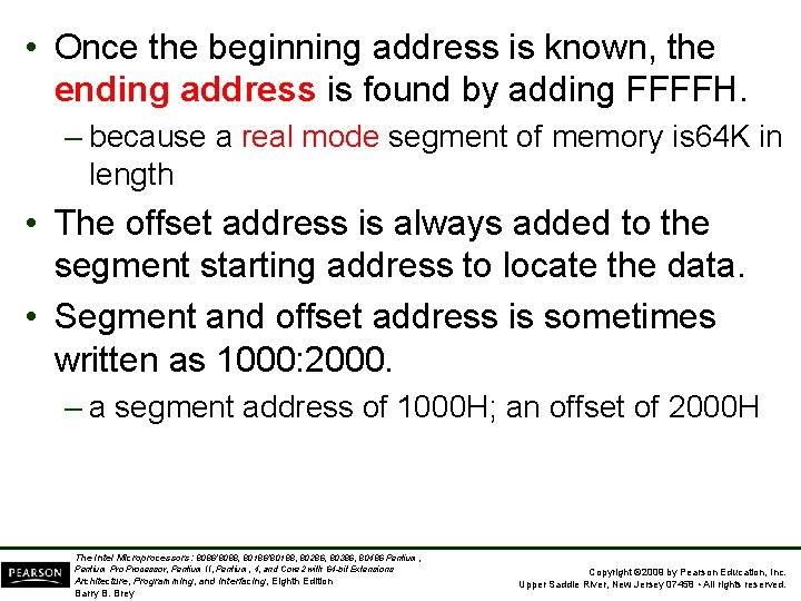  • Once the beginning address is known, the ending address is found by