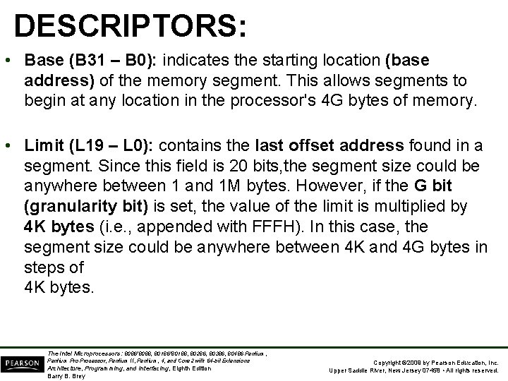 DESCRIPTORS: • Base (B 31 – B 0): indicates the starting location (base address)