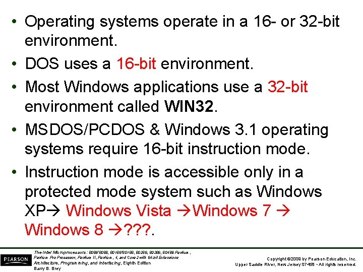  • Operating systems operate in a 16 - or 32 -bit environment. •