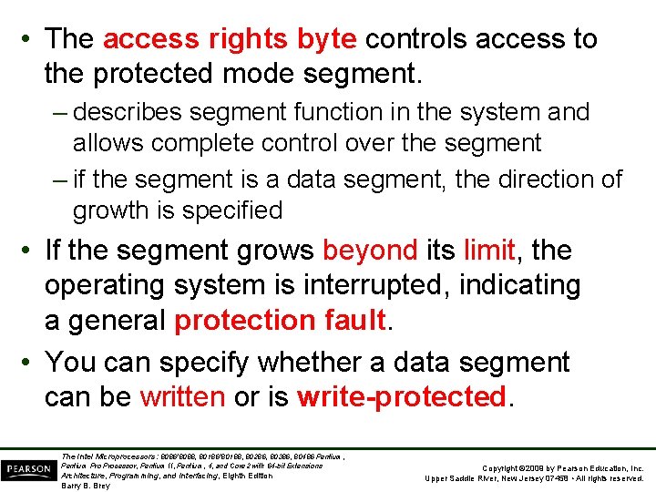  • The access rights byte controls access to the protected mode segment. –