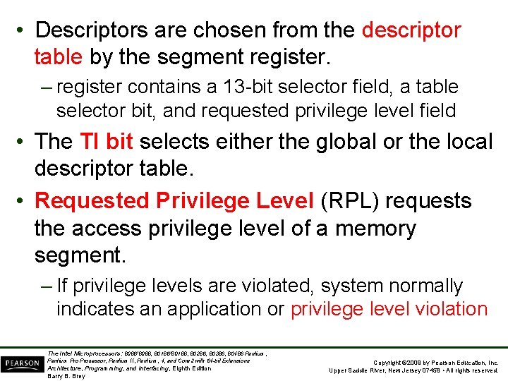  • Descriptors are chosen from the descriptor table by the segment register. –