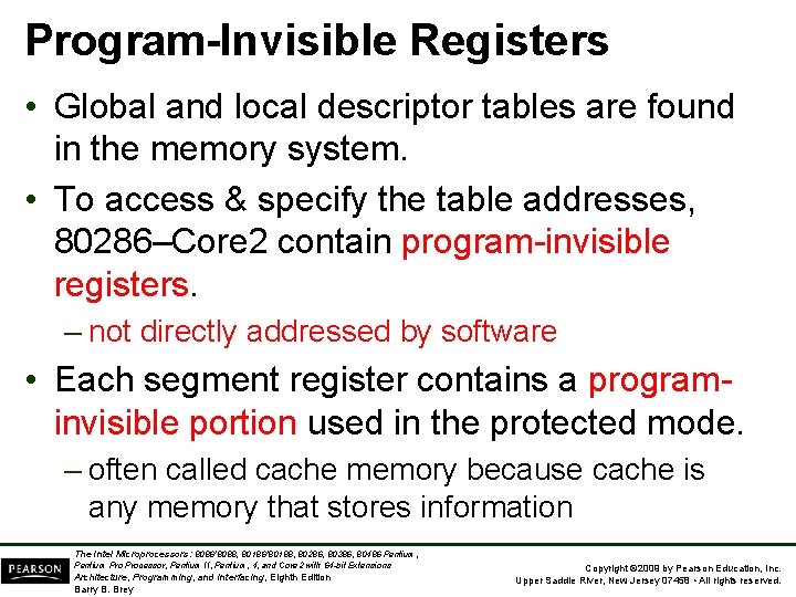 Program-Invisible Registers • Global and local descriptor tables are found in the memory system.