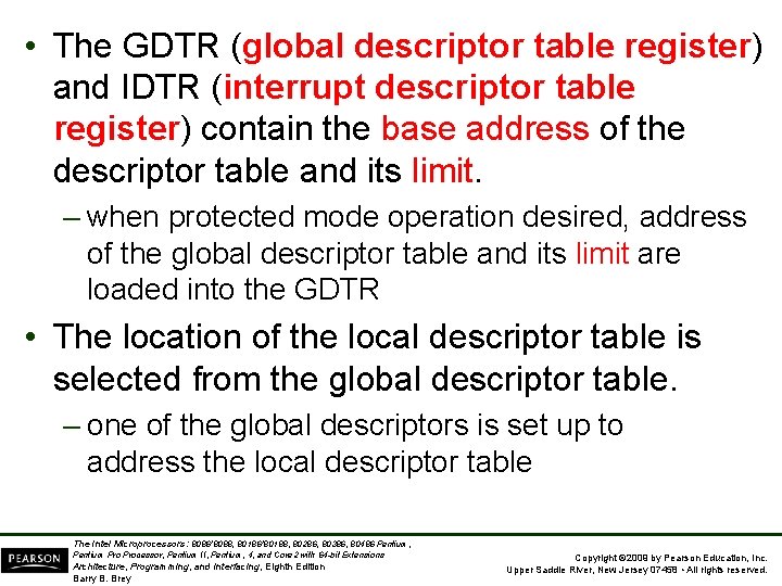  • The GDTR (global descriptor table register) and IDTR (interrupt descriptor table register)