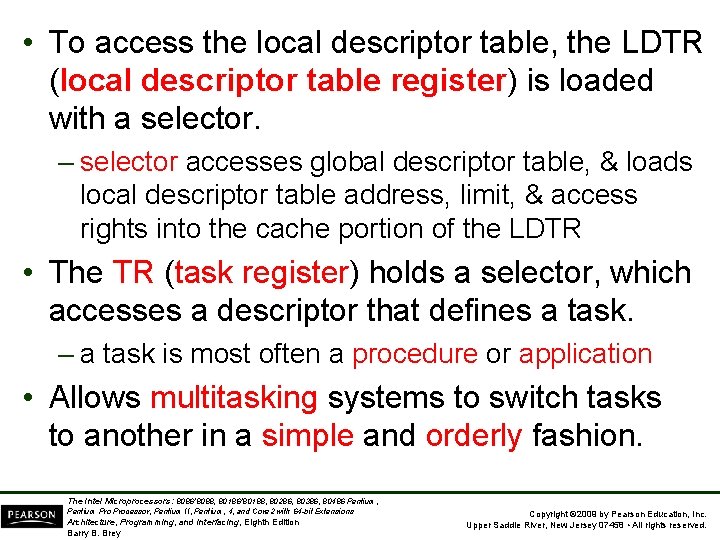  • To access the local descriptor table, the LDTR (local descriptor table register)
