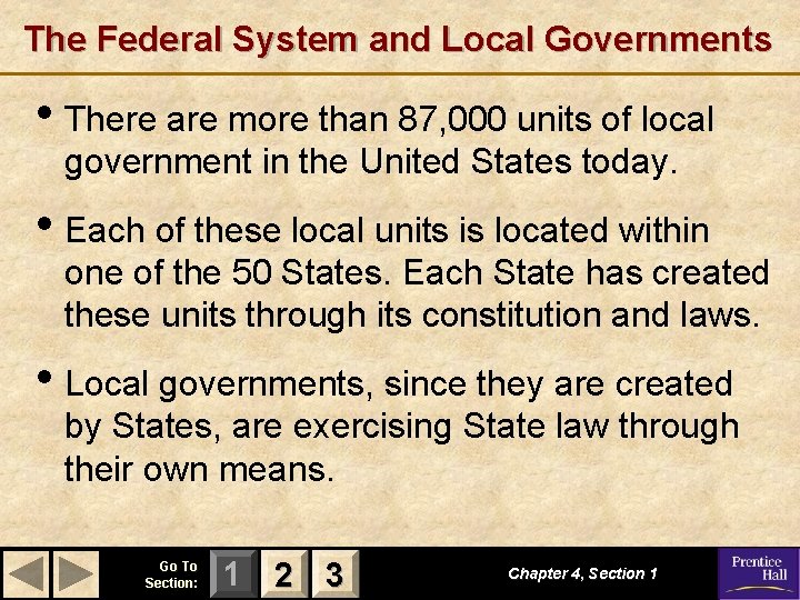 The Federal System and Local Governments • There are more than 87, 000 units