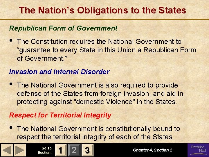 The Nation’s Obligations to the States Republican Form of Government • The Constitution requires