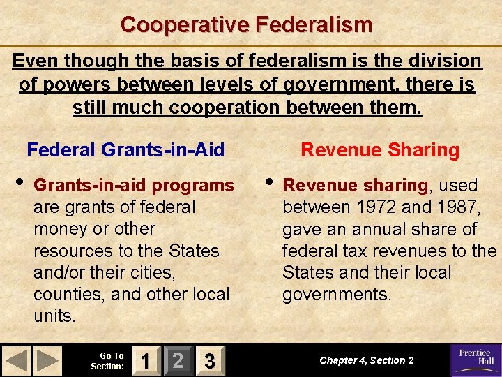 Cooperative Federalism Even though the basis of federalism is the division of powers between