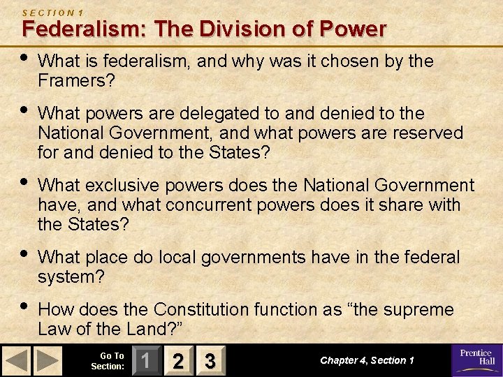 SECTION 1 Federalism: The Division of Power • What is federalism, and why was