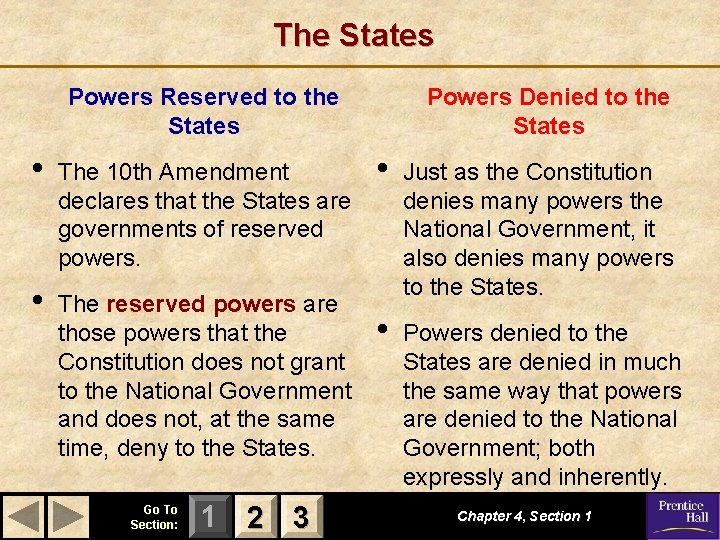 The States Powers Reserved to the States • The 10 th Amendment declares that