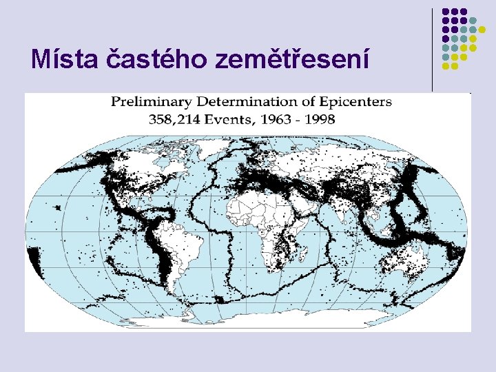 Místa častého zemětřesení Místa častého zemětřesení