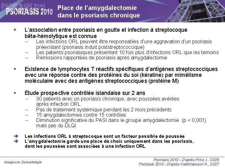 Place de l’amygdalectomie dans le psoriasis chronique L’association entre psoriasis en goutte et infection Place de l’amygdalectomie dans le psoriasis chronique L’association entre psoriasis en goutte et infection
