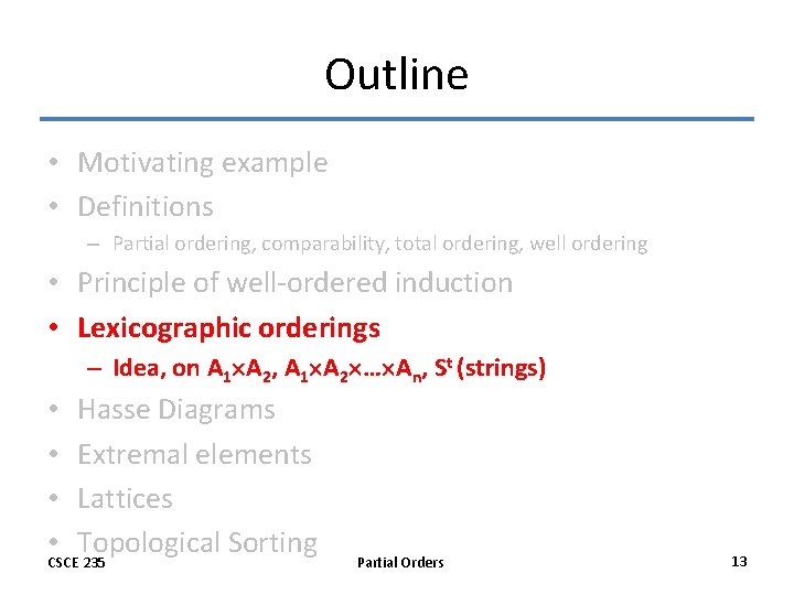 Outline • Motivating example • Definitions – Partial ordering, comparability, total ordering, well ordering