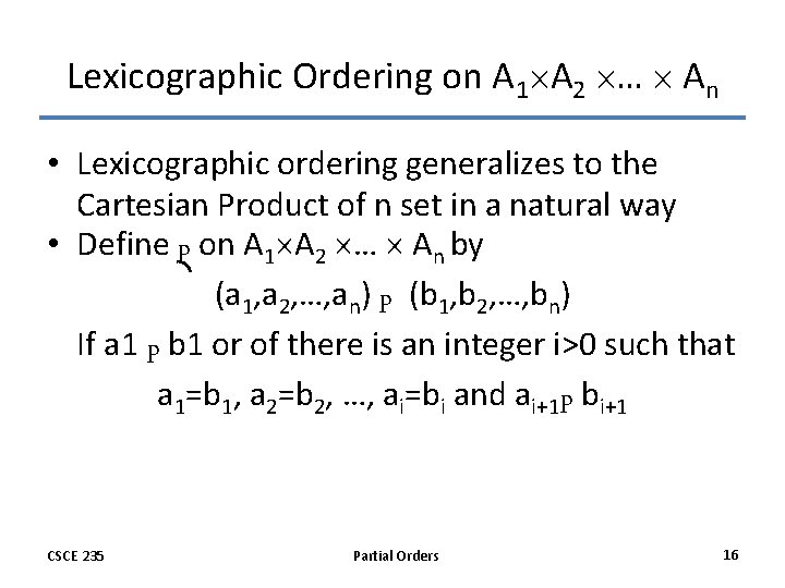 Lexicographic Ordering on A 1 A 2 … An • Lexicographic ordering generalizes to