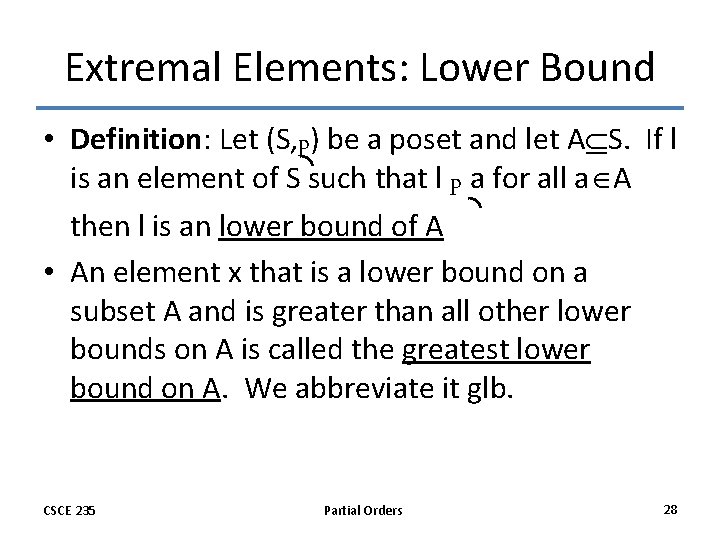 Extremal Elements: Lower Bound • Definition: Let (S, p) be a poset and let