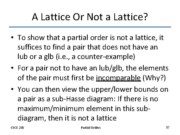 A Lattice Or Not a Lattice? • To show that a partial order is