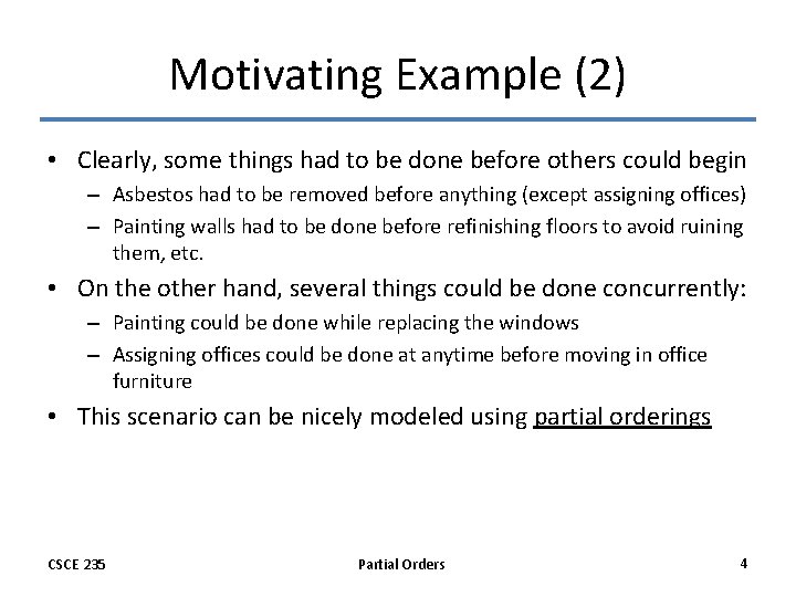 Motivating Example (2) • Clearly, some things had to be done before others could
