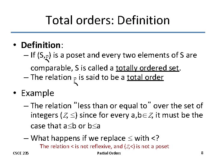 Total orders: Definition • Definition: – If (S, p) is a poset and every
