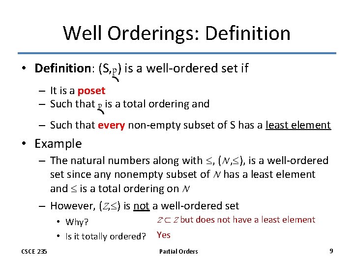 Well Orderings: Definition • Definition: (S, p) is a well-ordered set if – It